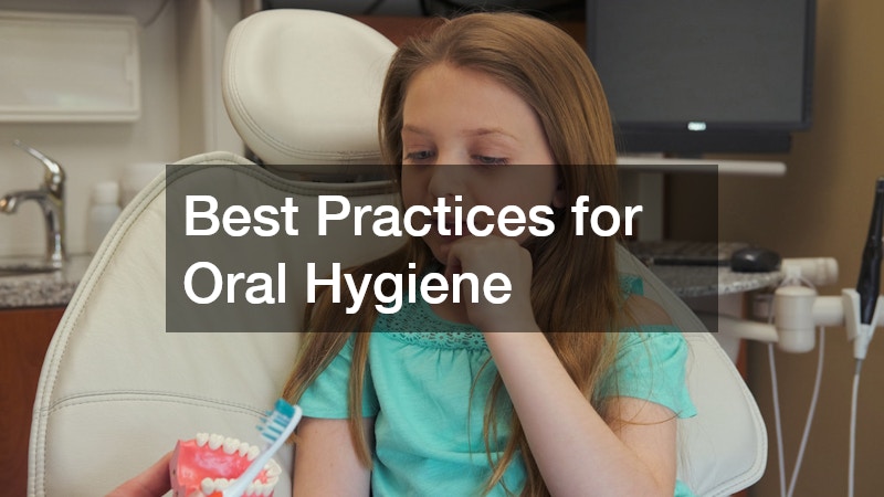 Best Practices for Oral Hygiene